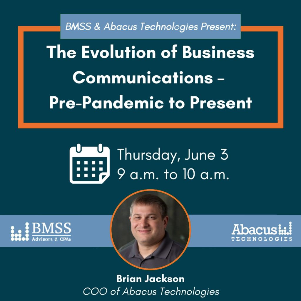 BMSS and Abacus Technologies Present: The Evolution of Communications - Pre-Pandemic to Present